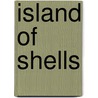 Island of Shells door Grace Green