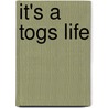 It's a Togs Life door Norman Macintosh