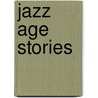 Jazz Age Stories door Scott F. Fitzgerald
