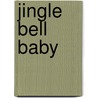 Jingle Bell Baby door Kate Little