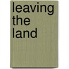 Leaving the Land by Anne Ewing