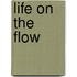 Life on the Flow