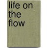 Life on the Flow by Jerry Spiegel Ph.D.