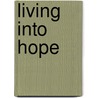 Living Into Hope door Rev. Dr. Joan Brown Campbell