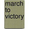 March to Victory door Jeffrey J. Clarke