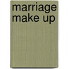 Marriage Make Up door Penny Jordan