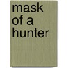Mask of a Hunter door Sylvie Kurtz