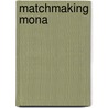 Matchmaking Mona door Diana Mars