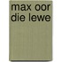 Max Oor Die Lewe