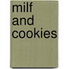 Milf and Cookies door Penelope Friday