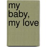 My Baby, My Love door Dani Sinclair