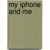 My iPhone and Me door Simone Ochsenkuehn
