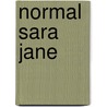 Normal Sara Jane by Steven Engler