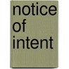 Notice of Intent door Phyllis Sterling Smith