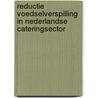 Reductie voedselverspilling in Nederlandse cateringsector door Han Soethoudt