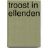 Troost in ellenden