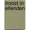 Troost in ellenden by G.H. Kersten