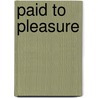 Paid to Pleasure by Jade Taylor