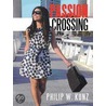Passion Crossing door Philip W. Kunz