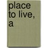 Place to Live, A