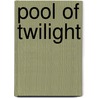Pool of Twilight door James M. Ward