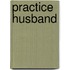 Practice Husband