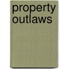 Property Outlaws door Sonia Katyal