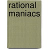 Rational Maniacs door Thom Gardner