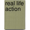 Real Life Action by Joshua Levi Brown