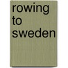 Rowing to Sweden by Richard Barron