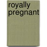 Royally Pregnant door Barbara McCauley
