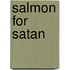 Salmon for Satan