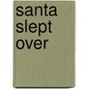 Santa Slept Over door Jule McBride
