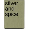 Silver and Spice door Jennifer Greene
