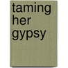 Taming Her Gypsy by Christine Merrill