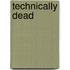 Technically Dead