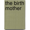 The Birth Mother door Tara Taylor Quinn