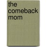 The Comeback Mom door Muriel Jensen
