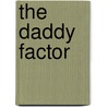The Daddy Factor door Bonnie K. Winn