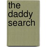 The Daddy Search door Shawna Delacorte