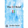 The Elf Brief Ii by Jordan David