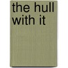 The Hull with It by Susan Rogowitz Eastman