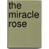 The Miracle Rose
