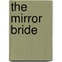 The Mirror Bride