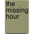 The Missing Hour
