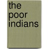 The Poor Indians door Laura Stevens