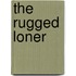 The Rugged Loner