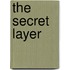 The Secret Layer
