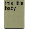 This Little Baby by Joyce Sullivan