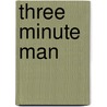 Three Minute Man door Kim Dare